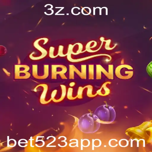 Descubra o Empolgante 'SuperBurningWins' com a Palavra-Chave bet523